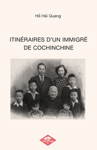 ITINERAIRES D'UN IMMIGRE DE COCHINCHINE