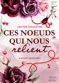 Ces noeuds qui nous relient - Edition Collector