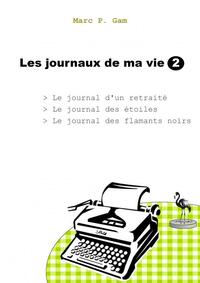 Les journaux de ma vie - Volume 2