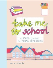 Take Me To School A School Journal for Young Explorers /anglais