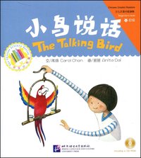 The Talking Bird   Xiaoniao shuohua小鸟说话  Chinese Graded Readers Begine's level (Chinois avec pinyin)