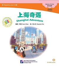 Shanghai Adventure +CD (CHINESE GRADED READERS ELEMENTARY) (Chinois avec Pinyin, + notes en anglais)