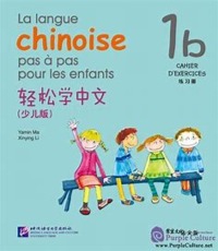 LA LANGUE CHINOISE PAS A PAS POUR LES ENFANTS CAHIER 1B