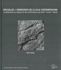 Bruxelles, l Emergence de la ville contemporaine /franCais/anglais