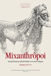 Mixanthrôpoi. Animal-human hybrid deities in Greek religion