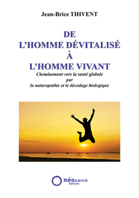 DE L’HOMME DéVITALISé à L’HOMM