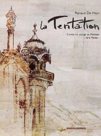 LA TENTATION - 1E PARTIE - CARNET DE VOYAGE AU PAKISTAN