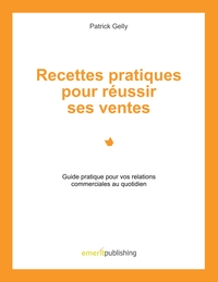 Recettes pratiques pour réussir ses ventes