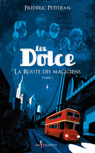 Les Dolce tome 1 - La Route des magiciens