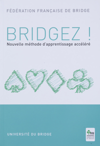 BRIDGEZ! NOUVELLE METHODE D'APPRENTISSAGE ACCELERE