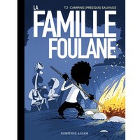 Famille Foulane Tome 2 : Le (presque) Camping sauvage