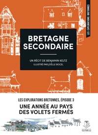 BRETAGNE SECONDAIRE - UNE ANNEE AU PAYS DES VOLETS FERMES