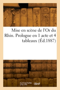 MISE EN SCENE DE L'OR DU RHIN. PROLOGUE EN 1 ACTE ET 4 TABLEAUX