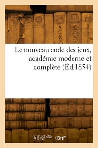 Le nouveau code des jeux, académie moderne et complète