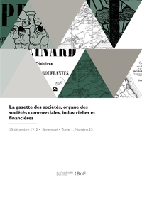 LA GAZETTE DES SOCIETES, ORGANE DES SOCIETES COMMERCIALES, INDUSTRIELLES ET FINANCIERES