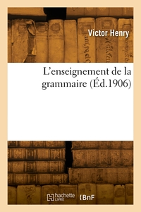 L'ENSEIGNEMENT DE LA GRAMMAIRE