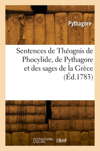 Sentences de Théognis de Phocylide, de Pythagore et des sages de la Grèce