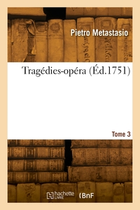 Tragédies-opéra. Tome 3