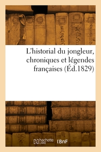 L'HISTORIAL DU JONGLEUR, CHRONIQUES ET LEGENDES FRANCAISES