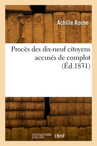PROCES DES DIX-NEUF CITOYENS ACCUSES DE COMPLOT