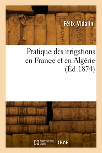 PRATIQUE DES IRRIGATIONS EN FRANCE ET EN ALGERIE