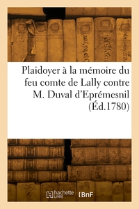 Plaidoyer à la mémoire du feu comte de Lally, son père