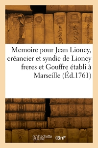 MEMOIRE A CONSULTER, ET CONSULTATION, POUR JEAN LIONCY, CREANCIER