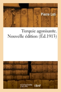 Turquie agonisante. Nouvelle édition