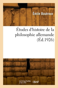 Études d'histoire de la philosophie allemande