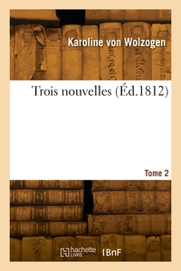 Trois nouvelles. Tome 2