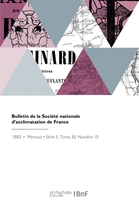 BULLETIN DE LA SOCIETE NATIONALE D'ACCLIMATATION DE FRANCE