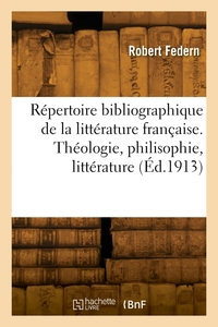 REPERTOIRE BIBLIOGRAPHIQUE DE LA LITTERATURE FRANCAISE, DES ORIGINES A NOS JOURS