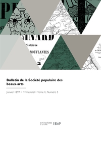 BULLETIN DE LA SOCIETE POPULAIRE DES BEAUX-ARTS