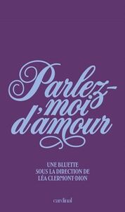 PARLEZ-MOI D'AMOUR. UNE BLUETTE SOUS LA DIRECTION DE LEA