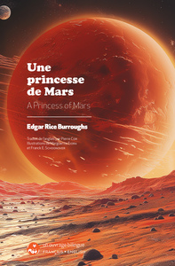 CYCLE DE MARS (BARSOOM SERIES) - T01 - UNE PRINCESSE DE MARS (A PRINCESS OF MARS) - EDITION BILINGUE