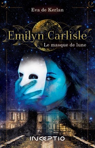 Emilyn Carlisle - le masque de lune