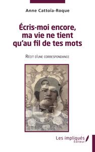 Ecris moi encore , ma vie ne tient qu'au fil de tes mots