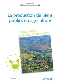 Production de biens publics en agriculture (La) : Quelle prise en compte pour la PAC ?