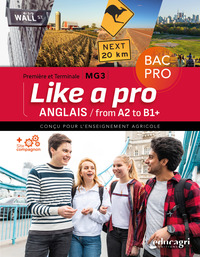 ANGLAIS LIKE A PRO - MANUEL 1RE ET TLE BAC PRO - MG3 - ENSEIGNEMENT AGRICOLE