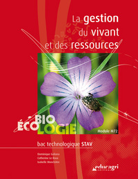 GESTION DU VIVANT ET DES RESSOURCES (LA) : BAC TECHNOLOGIQUE STAV