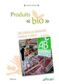 PRODUITS  BIO  : DE QUELLE QUALITE PARLE-T-ON ?