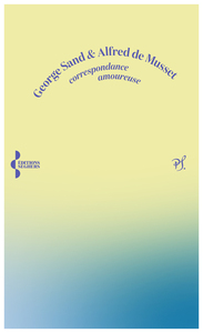 Correspondance amoureuse - George Sand et Alfred de Musset