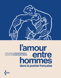 L'Amour entre hommes dans la poésie française - Anthologie