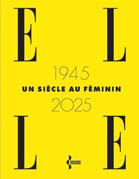 ELLE 1945-2025, un siècle au féminin