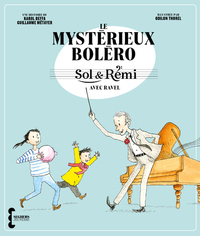 SOL & REMI - VOLUME 1 LE MYSTERIEUX BOLERO AVEC RAVEL