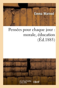 PENSEES POUR CHAQUE JOUR : MORALE, EDUCATION