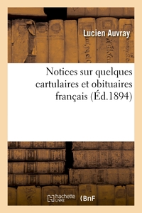 NOTICES SUR QUELQUES CARTULAIRES ET OBITUAIRES FRANCAIS CONSERVES A LA BIBLIOTHEQUE DU VATICAN