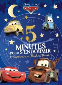 CARS - 5 MINUTES POUR S'ENDORMIR - 12 HISTOIRES AVEC FLASH ET MARTIN - DISNEY PIXAR