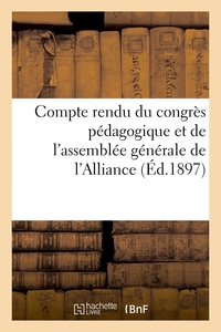 COMPTE RENDU DU CONGRES PEDAGOGIQUE ET DE L'ASSEMBLEE GENERALE DE L'ALLIANCE DES MAISONS - D'EDUCATI