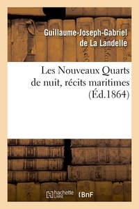 LES NOUVEAUX QUARTS DE NUIT, RECITS MARITIMES